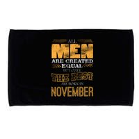All Men Created Equally The Best Are Born In November Microfiber Hand Towel