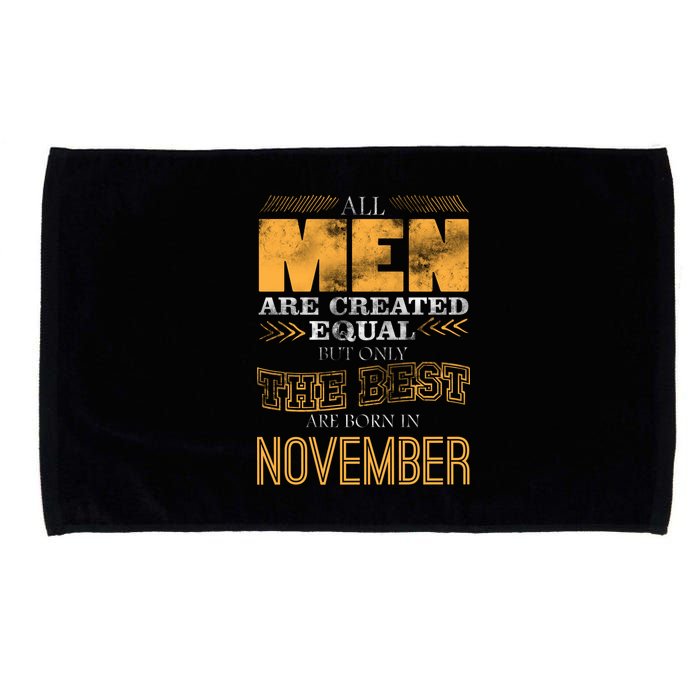 All Men Created Equally The Best Are Born In November Microfiber Hand Towel