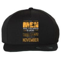 All Men Created Equally The Best Are Born In November Wool Snapback Cap