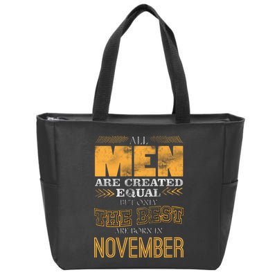 All Men Created Equally The Best Are Born In November Zip Tote Bag