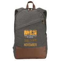 All Men Created Equally The Best Are Born In November Cotton Canvas Backpack