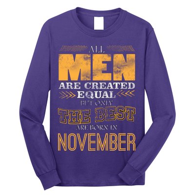 All Men Created Equally The Best Are Born In November Long Sleeve Shirt