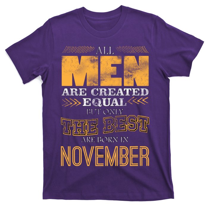 All Men Created Equally The Best Are Born In November T-Shirt