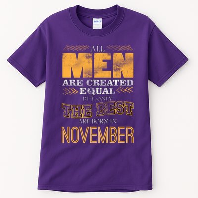 All Men Created Equally The Best Are Born In November Tall T-Shirt