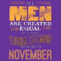 All Men Created Equally The Best Are Born In November Baby Bodysuit