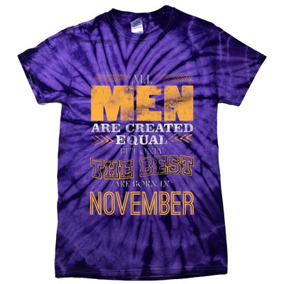 All Men Created Equally The Best Are Born In November Tie-Dye T-Shirt
