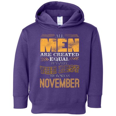All Men Created Equally The Best Are Born In November Toddler Hoodie