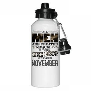 All Men Created Equally The Best Are Born In November Aluminum Water Bottle