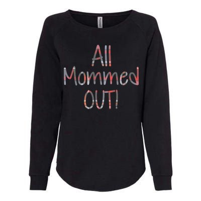 All Mommed Out Womens California Wash Sweatshirt