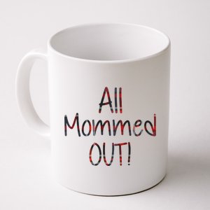 All Mommed Out Coffee Mug