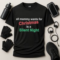 All Mommy Wanted For Christmas Was A Silent Night Cooling Performance Crew T-Shirt