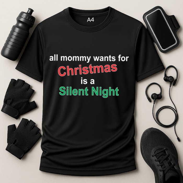 All Mommy Wanted For Christmas Was A Silent Night Cooling Performance Crew T-Shirt