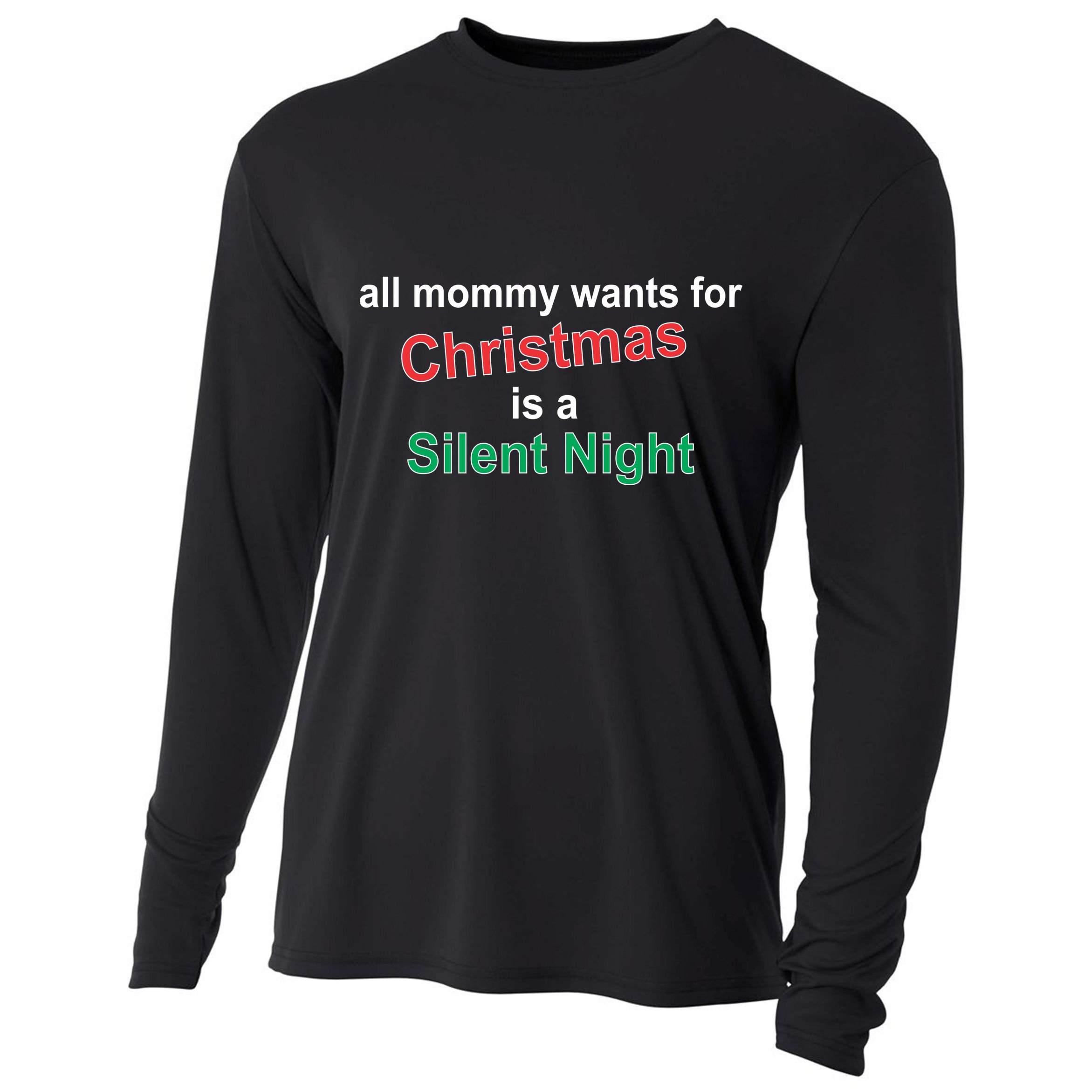All Mommy Wanted For Christmas Was A Silent Night Cooling Performance Long Sleeve Crew