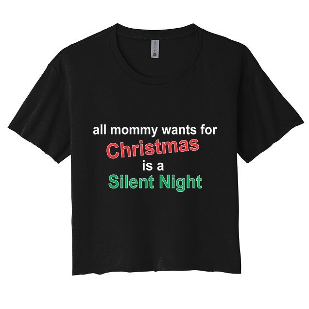 All Mommy Wanted For Christmas Was A Silent Night Crop Top