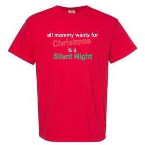 All Mommy Wanted For Christmas Was A Silent Night Garment-Dyed Heavyweight T-Shirt