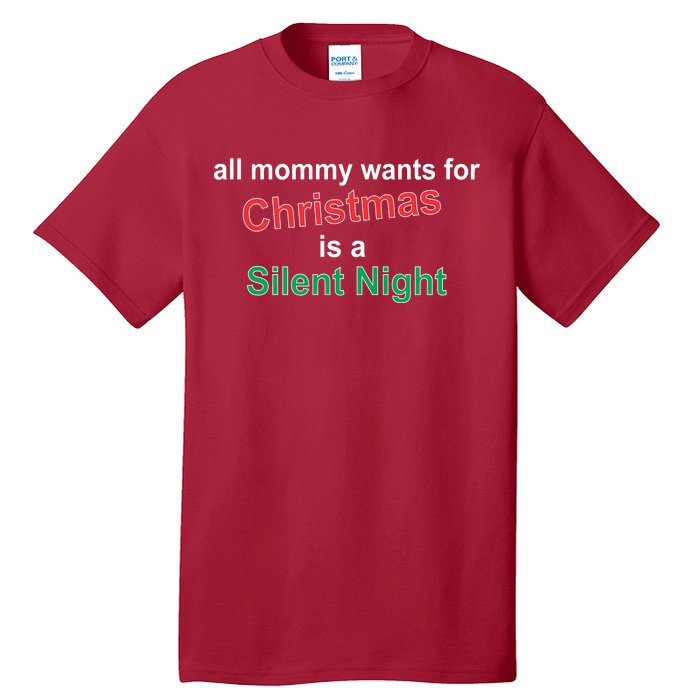 All Mommy Wanted For Christmas Was A Silent Night Tall T-Shirt