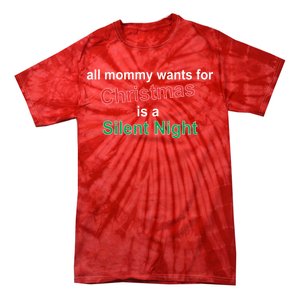 All Mommy Wanted For Christmas Was A Silent Night Tie-Dye T-Shirt