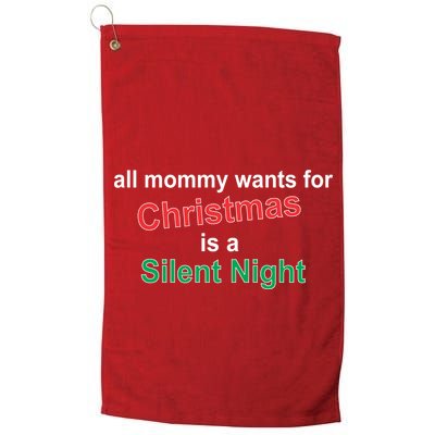 All Mommy Wanted For Christmas Was A Silent Night Golf Towel