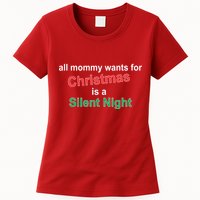 All Mommy Wanted For Christmas Was A Silent Night Womens T-Shirt