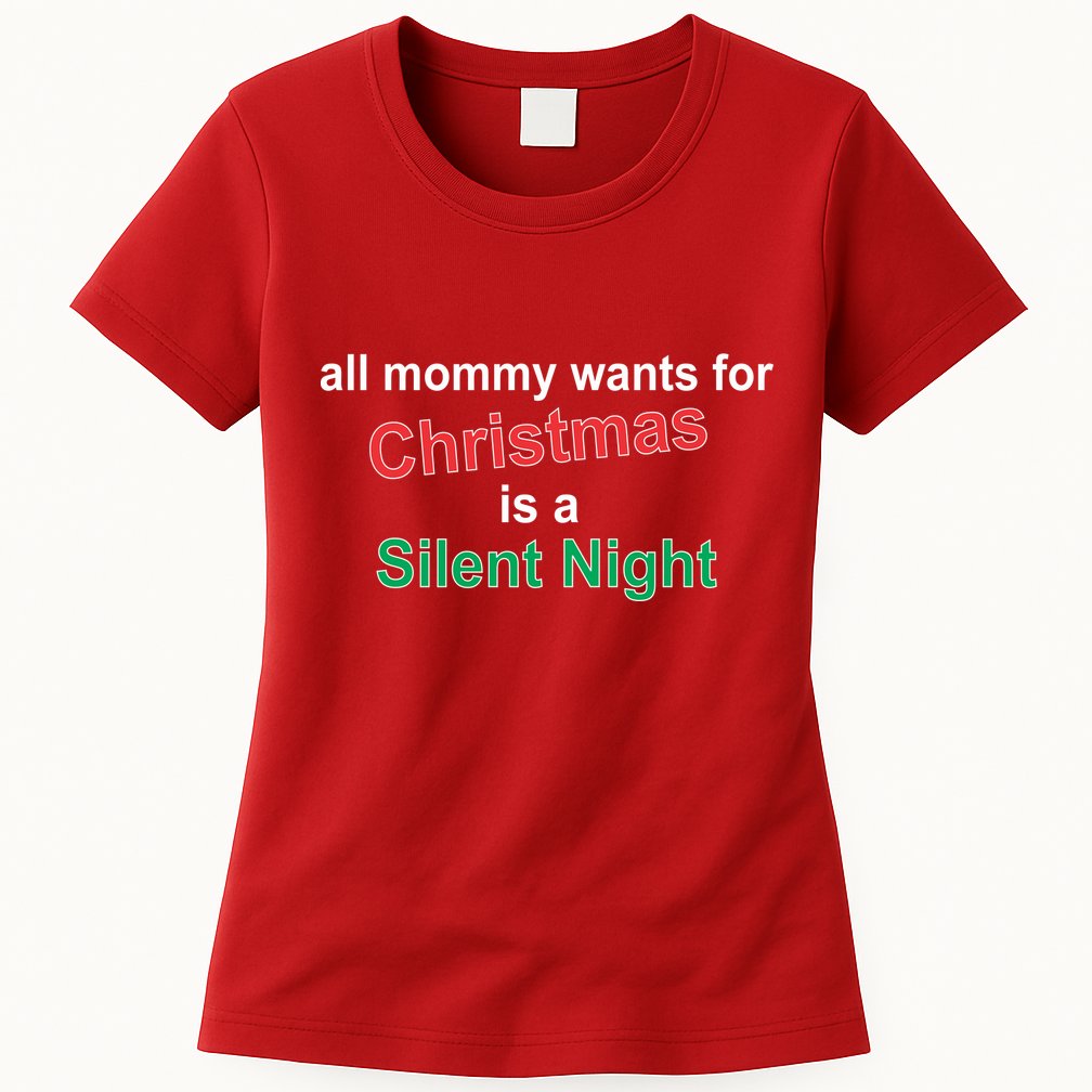 All Mommy Wanted For Christmas Was A Silent Night Womens T-Shirt