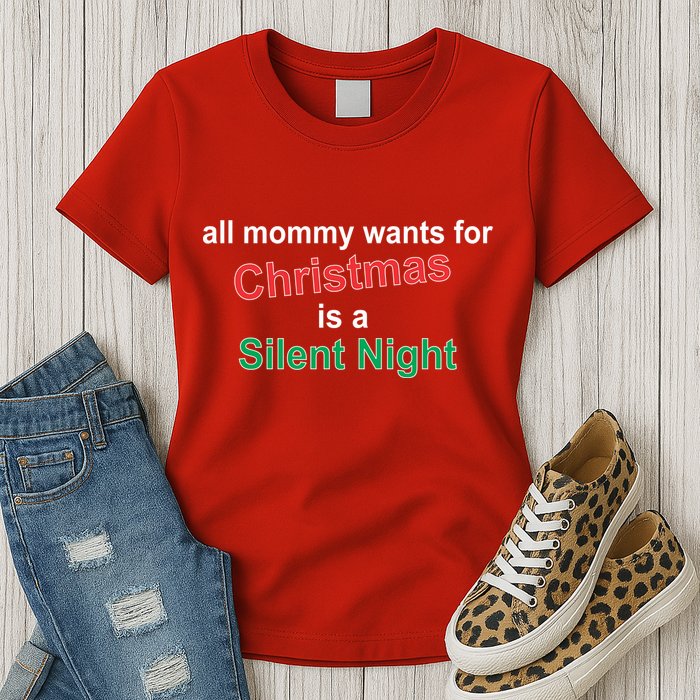 All Mommy Wanted For Christmas Was A Silent Night Womens T-Shirt