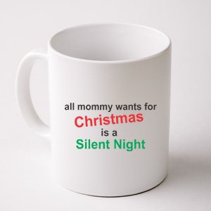 All Mommy Wanted For Christmas Was A Silent Night Coffee Mug