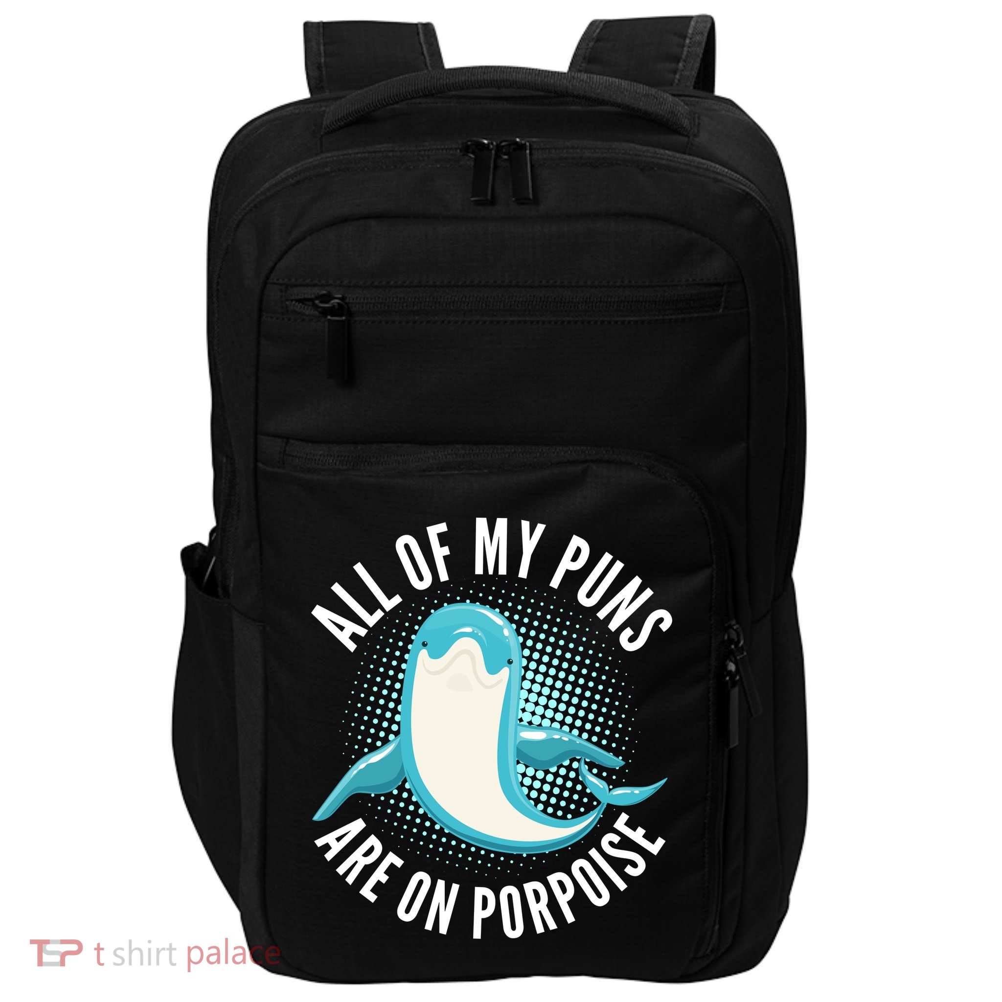 All Of My Puns Are On Porpoise Impact Tech Backpack