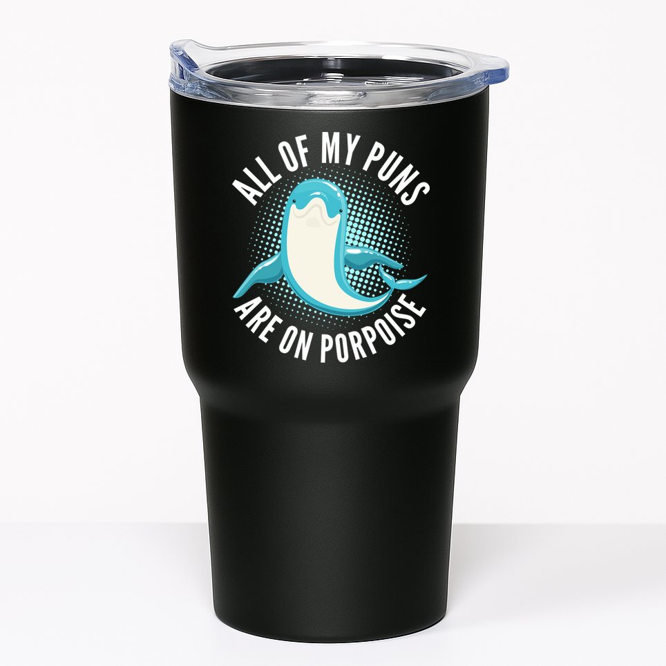All Of My Puns Are On Porpoise Tumbler