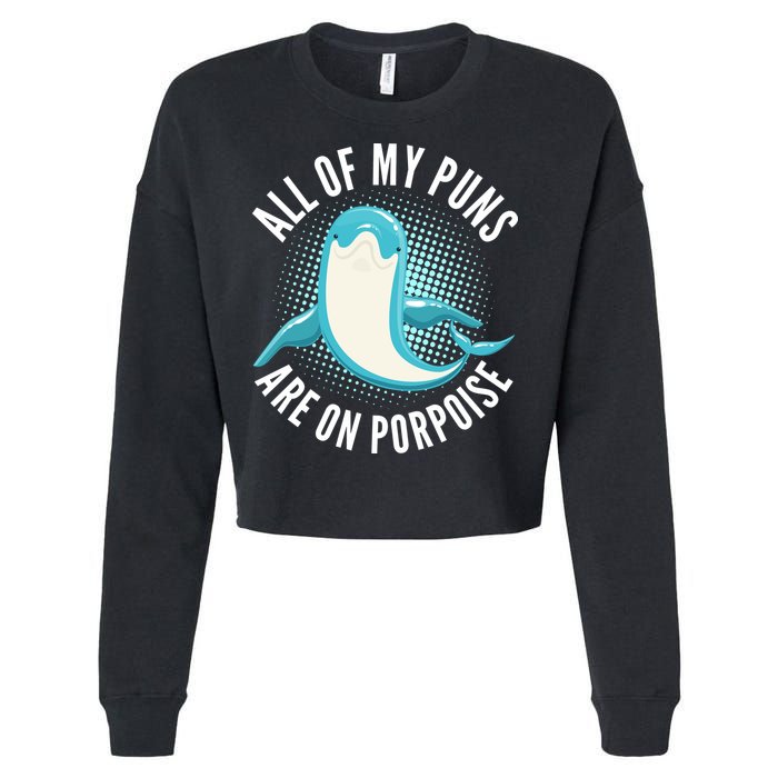 All Of My Puns Are On Porpoise Cropped Pullover Crew