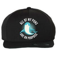 All Of My Puns Are On Porpoise Wool Snapback Cap