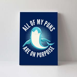 All Of My Puns Are On Porpoise Canvas