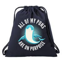 All Of My Puns Are On Porpoise Drawstring Bag