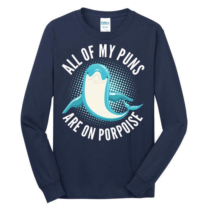 All Of My Puns Are On Porpoise Tall Long Sleeve T-Shirt