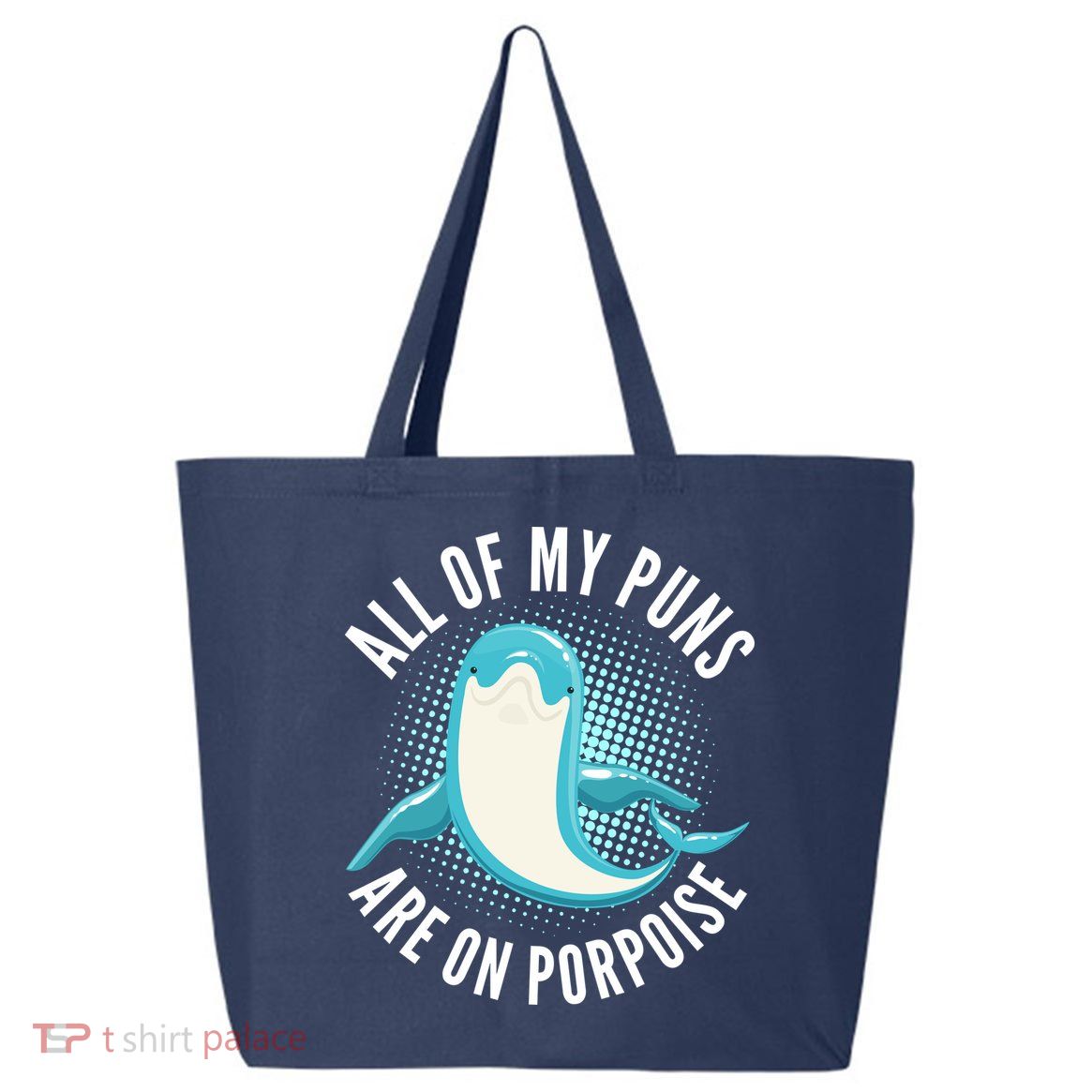 All Of My Puns Are On Porpoise 25L Jumbo Tote