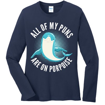 All Of My Puns Are On Porpoise Ladies Long Sleeve Shirt