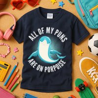 All Of My Puns Are On Porpoise Kids T-Shirt