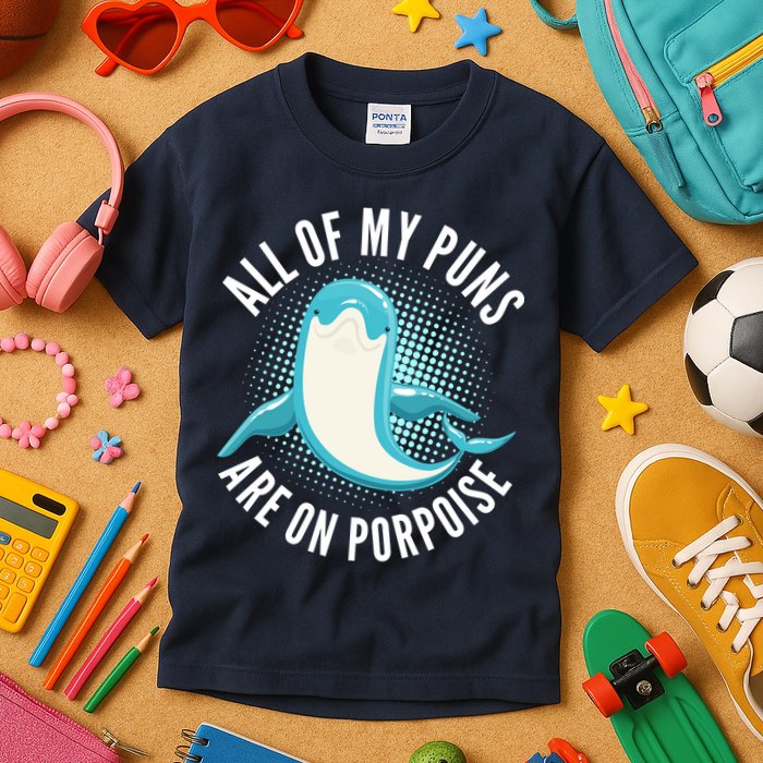All Of My Puns Are On Porpoise Kids T-Shirt