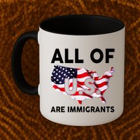 All Of Us Are Immigrants Mug