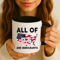 All Of Us Are Immigrants Mug