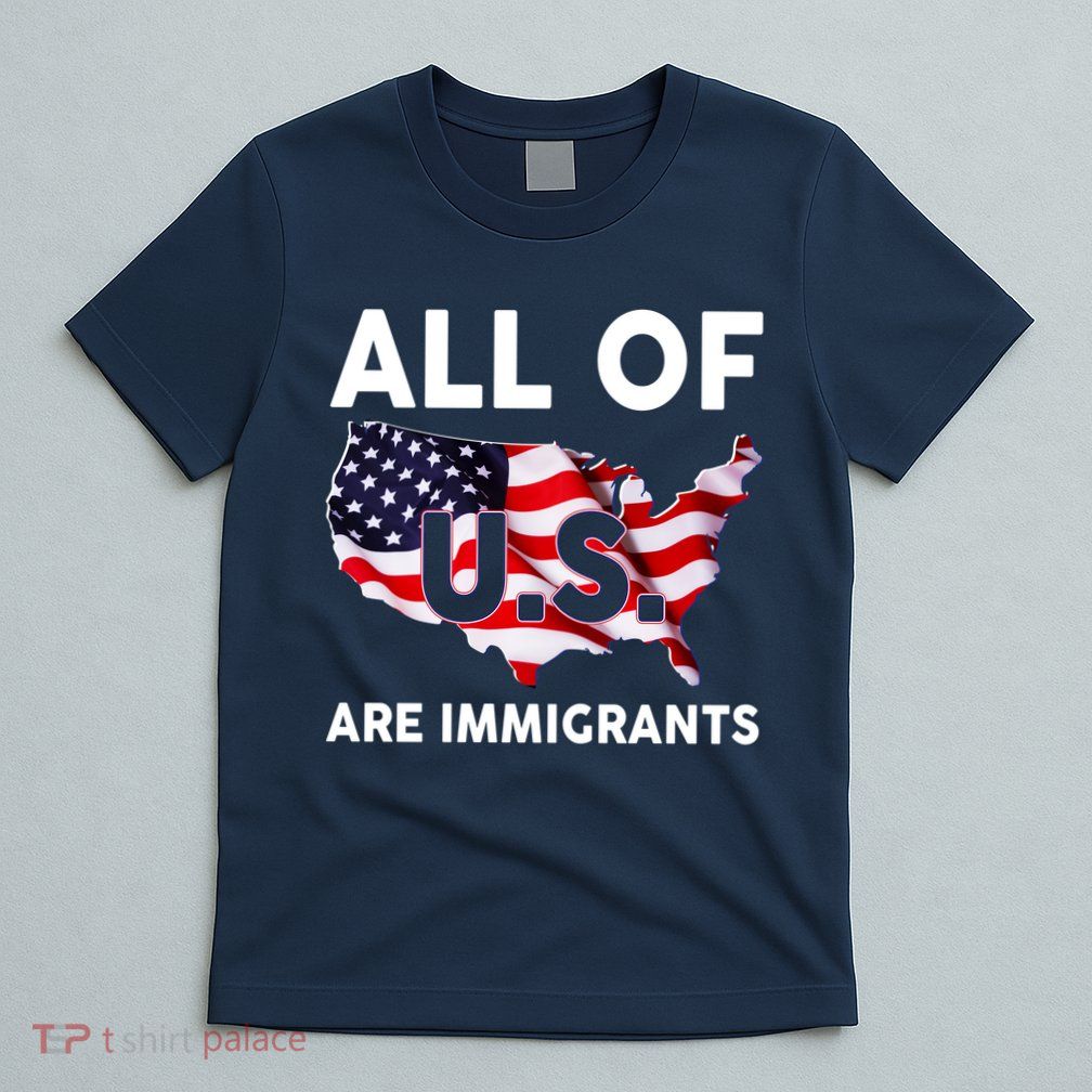 All Of Us Are Immigrants T-Shirt