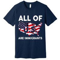 All Of Us Are Immigrants Premium T-Shirt