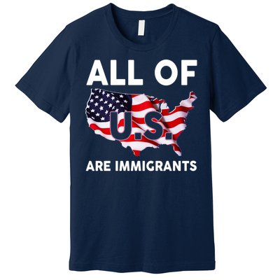 All Of Us Are Immigrants Premium T-Shirt