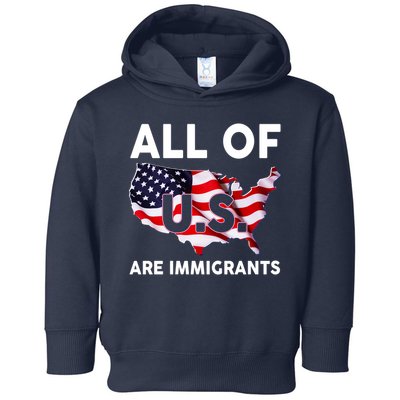 All Of Us Are Immigrants Toddler Hoodie
