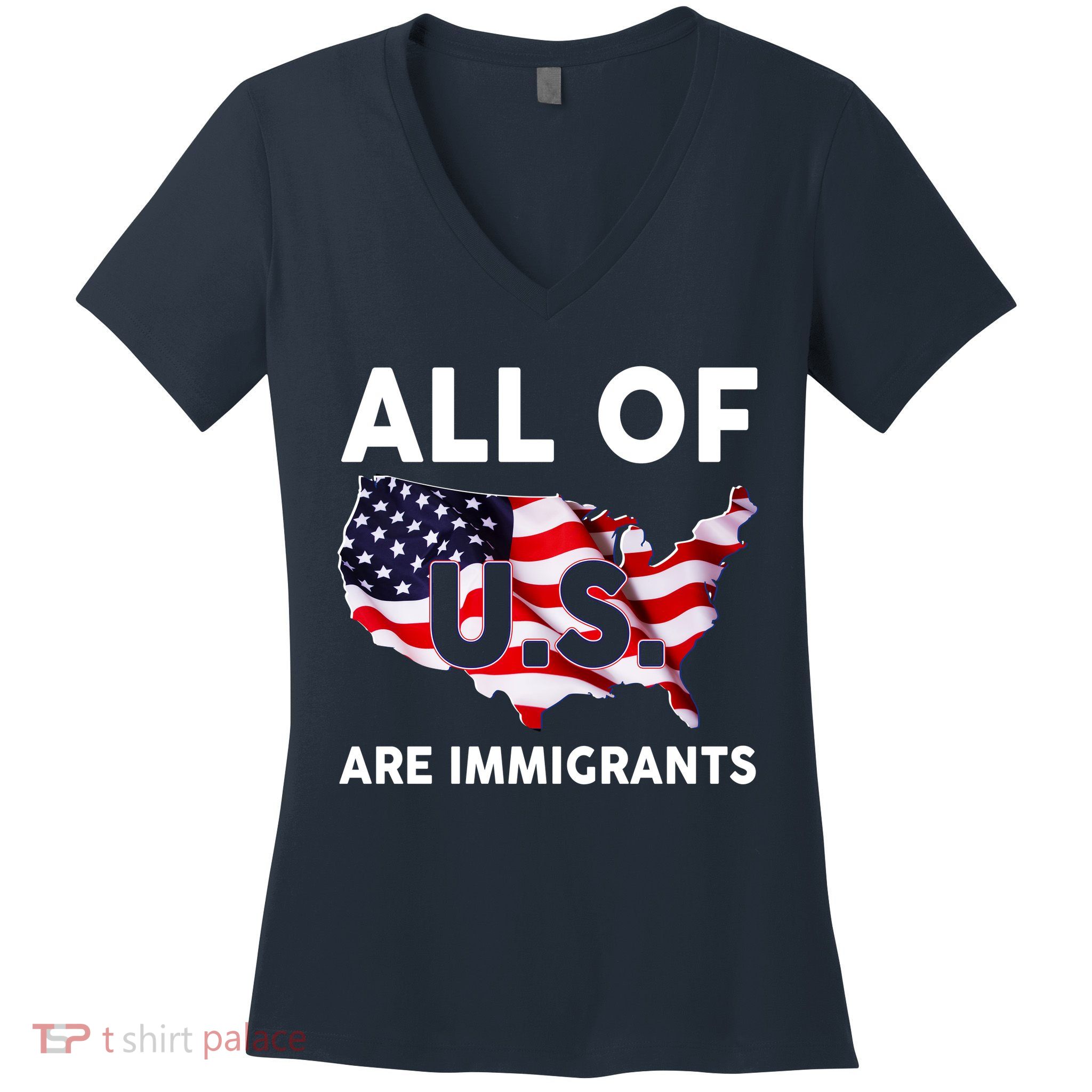 All Of Us Are Immigrants Women's V-Neck T-Shirt