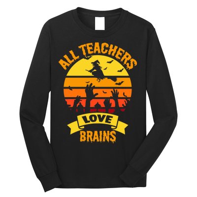 All Teachers Love Brains Long Sleeve Shirt