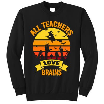 All Teachers Love Brains Sweatshirt