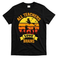 All Teachers Love Brains T-Shirt