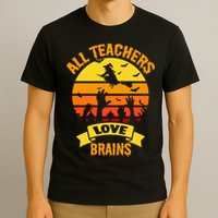 All Teachers Love Brains T-Shirt