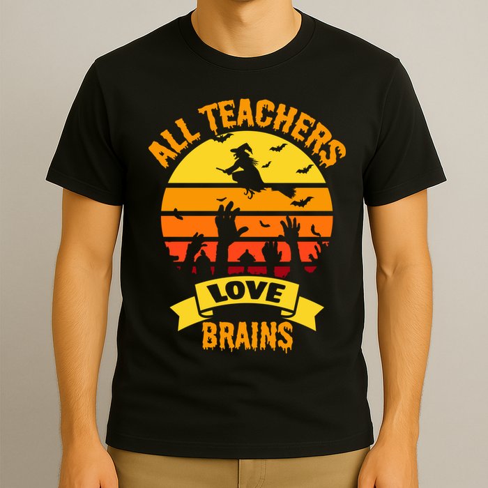 All Teachers Love Brains T-Shirt