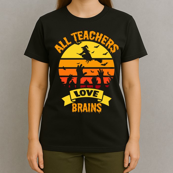 All Teachers Love Brains T-Shirt